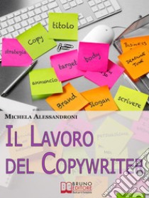 Il lavoro del copywriter. E-book. Formato EPUB ebook di Michela Alessandroni