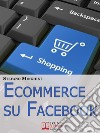 Ecommerce su Facebook. E-book. Formato EPUB ebook