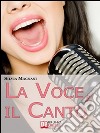 La voce, il canto. E-book. Formato Mobipocket ebook di Silvia Magnani