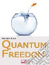 Quantum freedom. E-book. Formato Mobipocket ebook di Alberto Lori