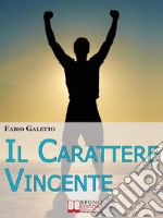 Il carattere vincente. E-book. Formato EPUB ebook