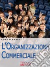 L'Organizzazione Commerciale. E-book. Formato Mobipocket ebook