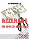 Azzerare gli Sprechi AziendaliCome Migliorare l'Efficienza dell'Impresa Attraverso il Controllo dei Costi  . E-book. Formato Mobipocket ebook