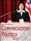 Cmunicazione Politica. E-book. Formato Mobipocket ebook di Gianluca Pistore