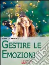 Gestire le emozioni. E-book. Formato Mobipocket ebook di Eliana Lamberti