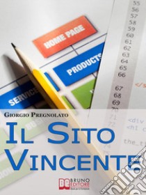 Il sito vincente. E-book. Formato EPUB ebook di Giorgio Pregnolato