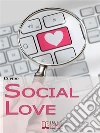 Social love. E-book. Formato Mobipocket ebook di Francesco Lo Monaco
