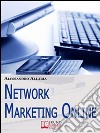 Network marketing online. E-book. Formato EPUB ebook di Alessandro Allaria