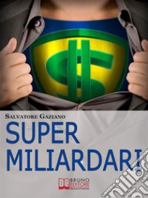 Super miliardari. E-book. Formato EPUB ebook di Salvatore Gaziano