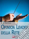 Opinion leader della Rete. E-book. Formato Mobipocket ebook di Aldo Torchiaro