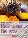 Ricette per la bellezza. E-book. Formato Mobipocket ebook di Maria Nocchiero