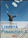 Libertà finanziaria. E-book. Formato Mobipocket ebook di Gianluca Pistore