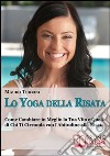 Lo yoga della risata. E-book. Formato Mobipocket ebook di Mauro Turrini