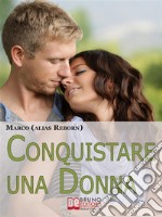 Conquistare una donna. E-book. Formato EPUB