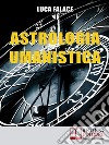 Astrologia UmanisticaCome Conoscere Se Stessi ed Entrare in Empatia con gli Altri attraverso lo Studio degli Archetipi  . E-book. Formato Mobipocket ebook