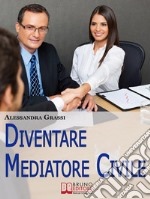 Diventare mediatore civile. E-book. Formato EPUB ebook