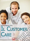Il customer care. E-book. Formato EPUB ebook di Giulio Sacripanti