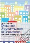 Diventare amministratore di condominio. E-book. Formato EPUB ebook di Alessandro Merli