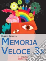 Memoria Veloce 3x. Tecniche ed Esercizi Pratici per Triplicare la Tua Memoria a Breve e a Lungo Termine. (Ebook Italiano - Anteprima gratis): Tecniche ed Esercizi Pratici per Triplicare la Tua Memoria a Breve e a Lungo T. E-book. Formato Mobipocket