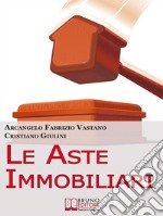 Le aste immobiliari. E-book. Formato Mobipocket ebook