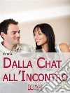 Dalla chat all'incontro. E-book. Formato EPUB ebook di Cupido
