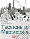 Tecniche di mediazione. E-book. Formato EPUB ebook di Carmela De Rosa