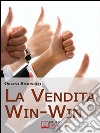 La vendita win-win. E-book. Formato EPUB ebook di Oriana Simonetti