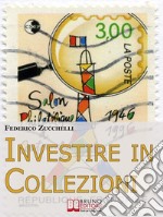 Investire in Collezioni. Trucchi e Consigli per Guadagnare Collezionando e Valorizzando i Tuoi Beni. (Ebook Italiano - Anteprima Gratis)Trucchi e Consigli per Guadagnare Collezionando e Valorizzando i Tuoi Beni. E-book. Formato Mobipocket ebook