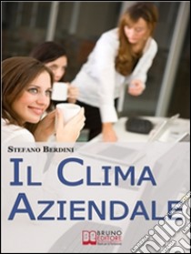 Il clima aziendale. E-book. Formato EPUB ebook di Stefano Berdini