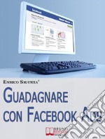 Guadagnare con Facebook Ads. E-book. Formato EPUB