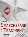 Smascherare i tradimenti. E-book. Formato Mobipocket ebook