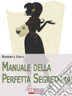 Manuale della perfetta segretaria. E-book. Formato Mobipocket ebook