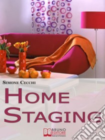 Home staging. E-book. Formato EPUB ebook di Simone Cecchi