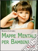 Mappe Mentali per Bambini. Consigli e Strategie per Insegnare ai Bambini Coinvolgendoli in Modo Attivo. (Ebook Italiano - Anteprima Gratis): Consigli e Strategie per Insegnare ai Bambini Coinvolgendoli in Modo Attivo  . E-book. Formato EPUB ebook