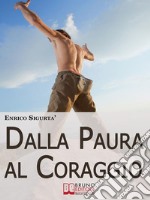 Dalla paura al coraggio. E-book. Formato EPUB