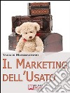 Il marketing dell'usato. E-book. Formato EPUB ebook di Tania Di Massimantonio