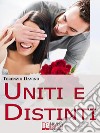 Uniti e distinti. E-book. Formato EPUB ebook