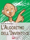 L' algoritmo dell'inventore. E-book. Formato EPUB ebook di Giuseppe Carfagna