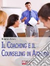 Il coaching e il counseling in azienda. E-book. Formato EPUB ebook