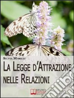 La legge d'attrazione nelle relazioni. E-book. Formato EPUB ebook