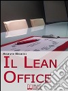 Il Lean Office. Il Modello della Produzione Snella per Ottimizzare i Processi di Gestione dell'Ufficio. (Ebook Italiano - Anteprima Gratis): Il Modello della Produzione Snella per Ottimizzare i Processi di Gestione dell'. E-book. Formato EPUB ebook di Stefano Berdini