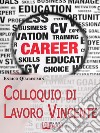 Colloquio di lavoro vincente. E-book. Formato EPUB ebook