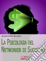 La psicologia del networker di successo. E-book. Formato EPUB ebook