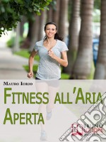 Fitness all&apos;Aria Aperta. E-book. Formato EPUB ebook