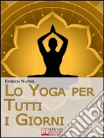 Lo yoga per tutti i giorni. E-book. Formato EPUB ebook