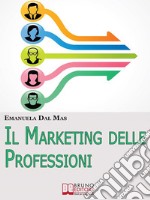 Il marketing delle professioni. E-book. Formato Mobipocket ebook