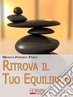 Ritrova il tuo equilibrio. E-book. Formato EPUB