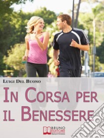 In corsa per il benessere. E-book. Formato Mobipocket ebook di Luigi Del Buono