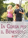 In corsa per il benessere. E-book. Formato Mobipocket ebook di Luigi Del Buono