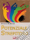 Potenziale strepitoso. E-book. Formato EPUB ebook di Gianluigi De Angelis